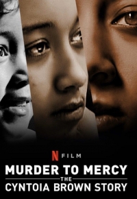 Murder To Mercy: The Cyntoia Brown Story 2020
